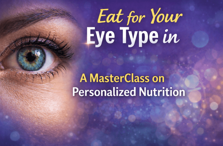 Eat for Your Eye Type in Coral Gables: A MasterClass on Personalized Nutrition